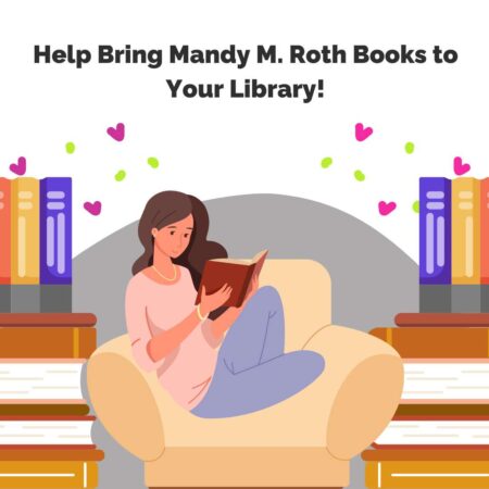 Help bring mandy m roth books to your library. Woman sitting in chair reading book.